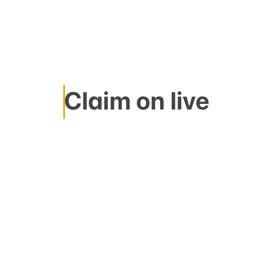 Claim on live